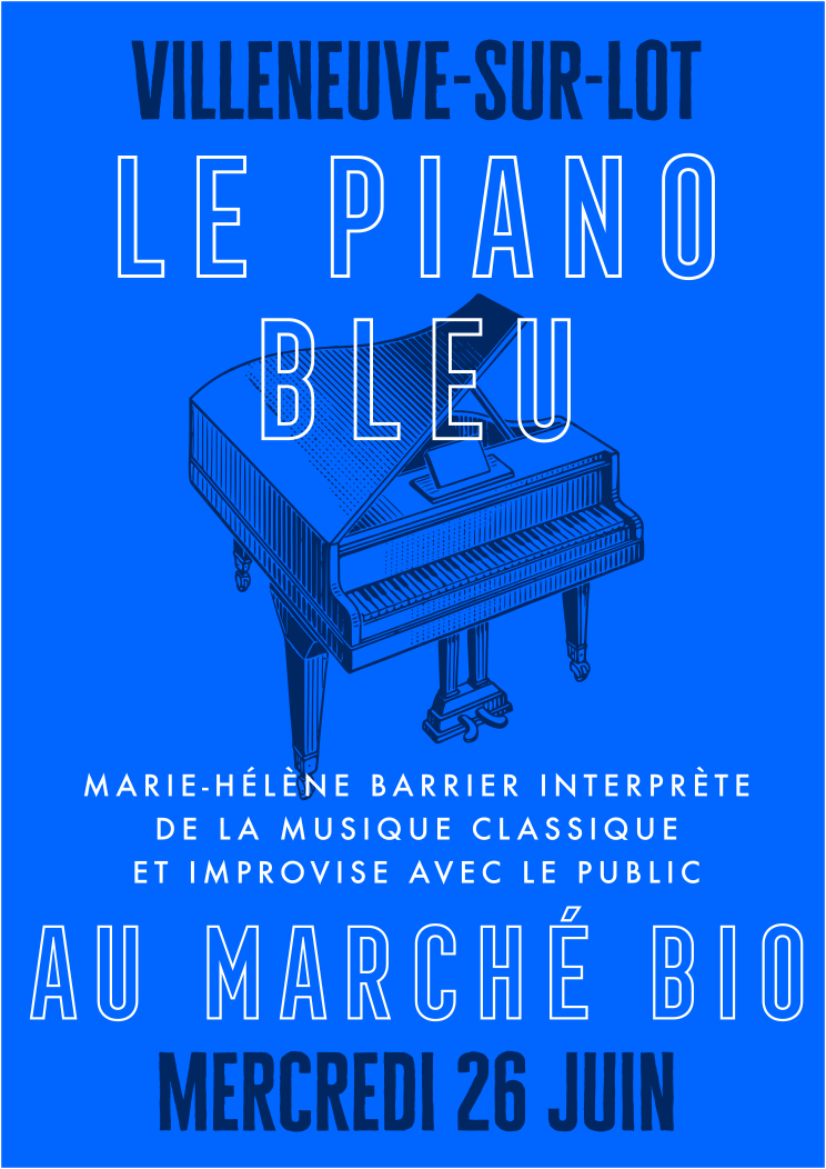 Affiche Le Piano Bleu de Marie-Hélène Barrier au Marché Bio de Villeneuve-sur-Lot